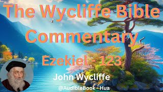 quotThe Wycliffe Bible Commentaryquot Ezekiel  Volume 23  John Wycliffe [upl. by Gorges]