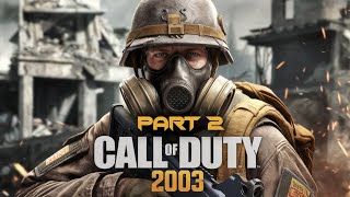 CALL OF DUTY 2003 – UNDER HEAVY FIRE PART 2 NOCOMMENTARY [upl. by Brok]