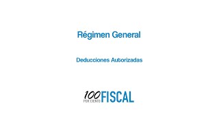 Régimen General  7 Deducciones Autorizadas [upl. by Deck327]