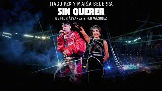 Tiago Pzk ft Maria Becerra  Sin Querer [upl. by Carie]