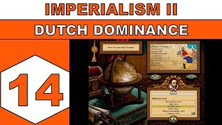 Lets Play Imperialism II 1999  Dutch Dominance  Episode 14 [upl. by Duane]