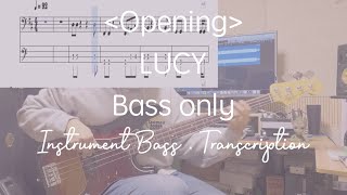 Opening LUCY bass only 루씨 [upl. by Strage]