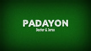 PADAYON  Dexter amp Jerax Lyric Video [upl. by Brinkema352]