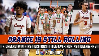 Olentangy Orange wins first district title EVER against Delaware Hayes 🍊 Full Game Highlights [upl. by Eynenihc674]