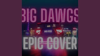 Big Dawgs Epic Version [upl. by Erland]