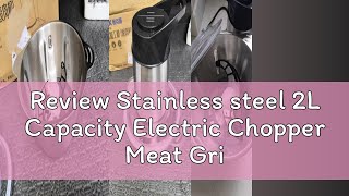 Review Stainless steel 2L Capacity Electric Chopper Meat Grinder Mincer Food Processor Slicer [upl. by Dnalram54]