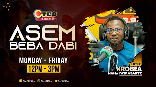 ASEM BEBA DABI  KROBEA NANA YAW ASANTE  4924  OTECFM ASEMBEBADABI [upl. by Nnave966]