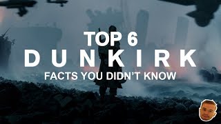 Top 6 Dunkirk Facts You Didnt Know  Films amp History [upl. by Enneirb]