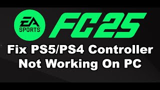 Fix PS5PS4 Controller Not Working In EA SPORTS FC 25 On PC [upl. by Micki]