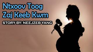 Neejzeb Yaj  Dab Neeg Hmoob  Ntxoov Toog Zaj Keeb Kwm 10212024 [upl. by Nahraf27]