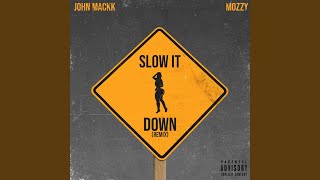 Slow It Down feat Mozzy Remix [upl. by Turrell]