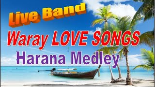 LIVE BAND WARAY WARAY LOVE SONGS MEDLEY  WARAYNON HARANA 2021  WARAY MUSIC [upl. by Harriot]