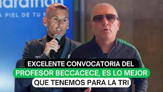 Excelente convocatoria del profesor Beccacece es lo mejor que tenemos para la Tri [upl. by Edalb]