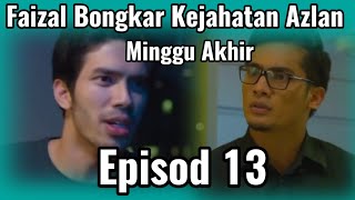 SEGENAP TAKDIR EPISOD 13 MINGGU AKJIR  FAIZAL BONGKAR KEJAHATAN AZLAN [upl. by Ezra]