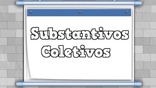 Substantivos Coletivos  Aula de Português  explicandoumpoucomais [upl. by Neenad]