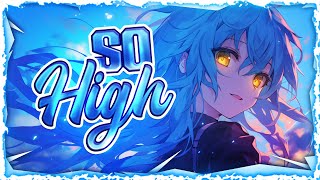 Nightcore  So High Lyrics [upl. by Yann744]