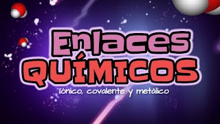 TIPOS DE ENLACES QUÍMICOS EXPLICACION ⚡Iónico covalente y metálico explicación completa [upl. by Myrwyn536]