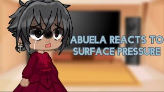 Abuela reacts to surface pressure Encanto Luisa surface pressure enjoy [upl. by Abeu]