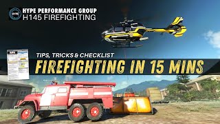 FIREFIGHTING in the H145  TIPS amp TRICKS  Hype Performance Group MSFS [upl. by Omik]