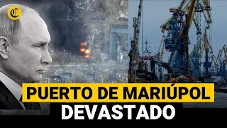 RUSIA destruye el puerto de MARIÚPOL Así quedó la ciudad tras bombardeo [upl. by Estes]