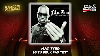 Mac Tyer  93 Tu Peux Pas Test  Morceau Veritable [upl. by Heiner]