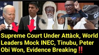 Supreme Court Under Attàck World Leaders Mock INEC Tinubu Peter Obi Won Evidence Breaking [upl. by Subak]