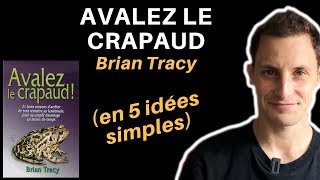 Avalez le Crapaud de Brian Tracy en 5 idées simples [upl. by Grethel]