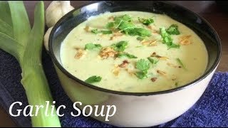 Restaurant Style Garlic Soup  Healthy Dilicious Garlic Soup Recipe  Garlic Soup [upl. by Enelhtak9]