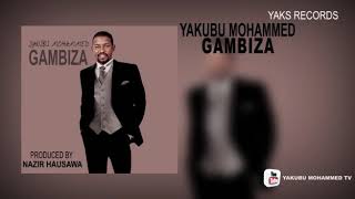 Gambiza Yakubu Mohammed music hausa song arewa northernnigeria [upl. by Smoht883]