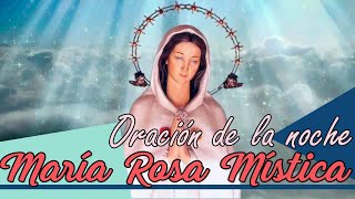 Oración de la noche María Rosa Mística para dormir en paz y en presencia de la Virgen María [upl. by Blackman]