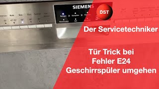 Tür Trick bei Fehler E24 Fehler E 24 Geschirrspüler umgehen E24 [upl. by Aihsenod73]