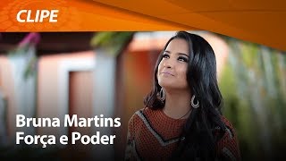 Bruna Martins  Força e poder  CLIPE OFICIAL [upl. by Vories587]