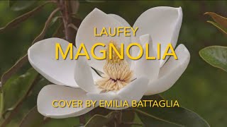 Magnolia  Laufey Cover by Emilia Battaglia [upl. by Pember]