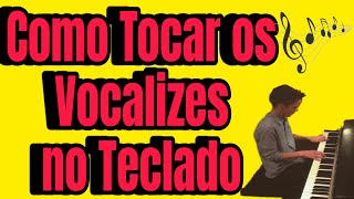 Como tocar os quotVocalizesquot no teclado [upl. by Anaz975]