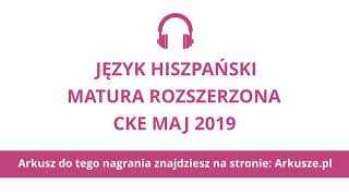 Matura 2019 język hiszpański rozszerzony nagranie [upl. by Ramar]