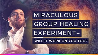 Miraculous Group Healing Experiment  Will it Work On You Too [upl. by Dumanian82]