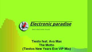 Tiesto feat Ava Max  The Motto Tiestos New Years Eve VIP Mix [upl. by Gilberto659]