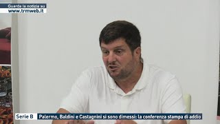 Serie B Palermo Baldini e Castagnini si sono dimessi la conferenza stampa daddio [upl. by Goebel694]