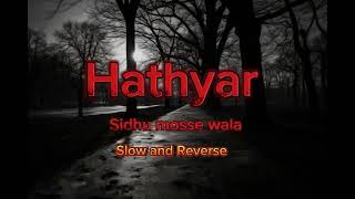 Hathyar SlowReverb lofi Sidhu mosse wala punjabi song Bass Boosted viralsongs sidhumoosewala [upl. by Nivri]