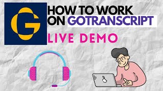 How To Work On gotranscriptcom  Live Demo  Audio Transcription Services [upl. by Nij]