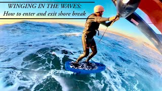 Winging in the Waves  How to Enter and Exit Shorebreak  Wingfoiling Tutorial [upl. by Jefferson]