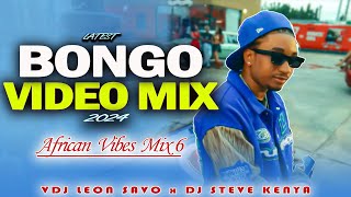 LATEST BONGO VIDEO MIX 2024 AFRICAN VIBES 6 BY VDJ LEON SAVO amp DJ STEVE KENYA ALIKIBA MBOSSO [upl. by Scotney]