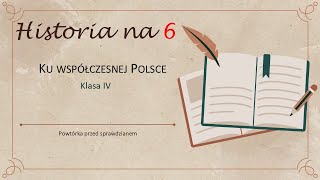 Historia na 6 Ku współczesnej Polsce klasa IV SP [upl. by Ocisnarf]