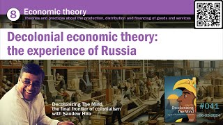 Episode 041 Decolonial economic theory the experience of Russia [upl. by Aicilaf546]