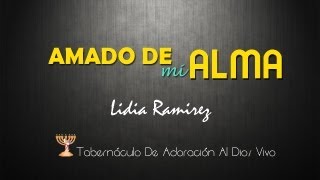 Amado De Mi Alma  Lidia Ramirez  Tabernáculo Arica [upl. by Gearard183]