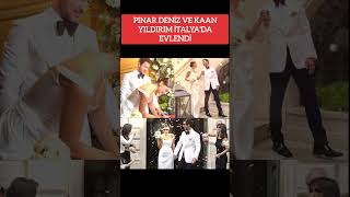 PINAR DENİZ VE KAAN YILDIRIM İTALYA’DA EVLENDİ [upl. by Cida]