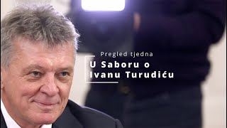 Pregled tjedna U Saboru o Ivanu Turudiću [upl. by Nevins]