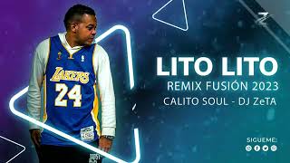 TRACKLIST LITO LITO REMIX FUSION 2023 EXOTICO  CALITO SOUL  DJ ZeTA [upl. by Tomi114]