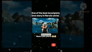 One of the best incomplete love story in Naruto series narutoshippuden ytshorts shorts trending [upl. by Seldan]