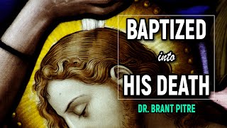 Baptized into His Death [upl. by Ebaj]